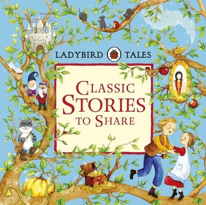 Classic Stories to Share by Ladybird