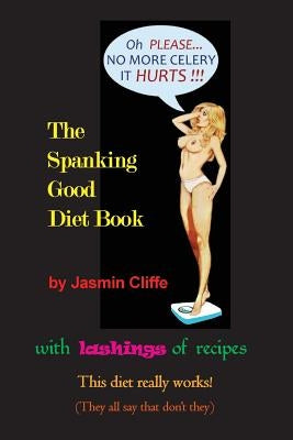 The Spanking Good Diet Book by Kingston, Steve