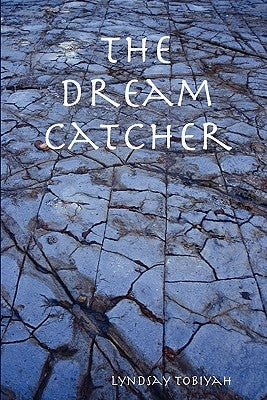 The Dream Catcher by Tobiyah, Lyndsay
