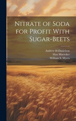 Nitrate of Soda for Profit With Sugar-beets by Maercker, Max