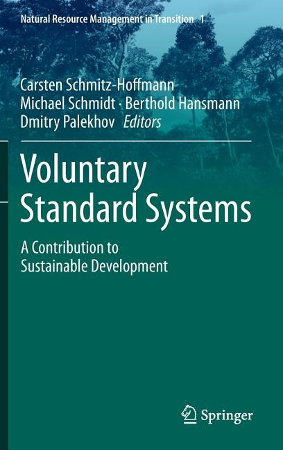 Voluntary Standard Systems: A Contribution to Sustainable Development by Schmitz-Hoffmann, Carsten