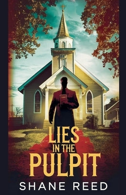 Lies in the Pulpit by Reed, Shane