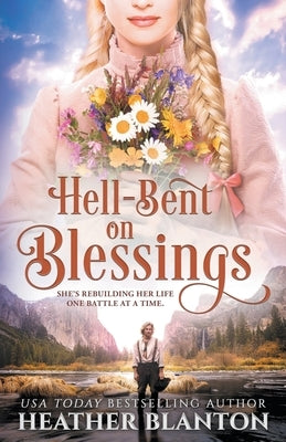 Hell-Bent on Blessings: A Historical Romance by Blanton, Heather