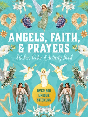 Angels, Faith & Prayers Sticker, Color & Activity Book: Over 500 Unique Stickers by Editors of Chartwell Books