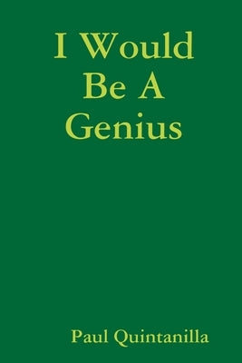 I Would Be A Genius by Quintanilla, Paul