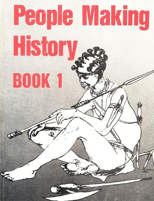 People Making Hist Bk1 by Garlake, Peter