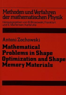 Mathematical Problems in Shape Optimization and Shape Memory Materials by Martensen, Erich