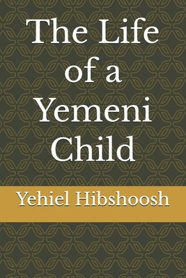 The Life of a Yemeni Child by Koelewyn, Erez