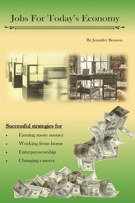 The Working From Home Manual: Jobs For Today's Economy by Benson, Jennifer