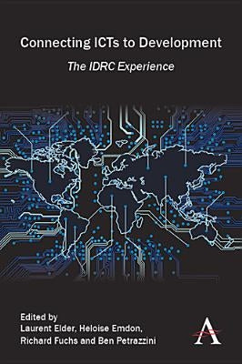 Connecting Icts to Development: The IDRC Experience by Emdon, Heloise