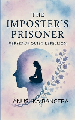 The Imposter's Prisoner by Bangera, Anushka