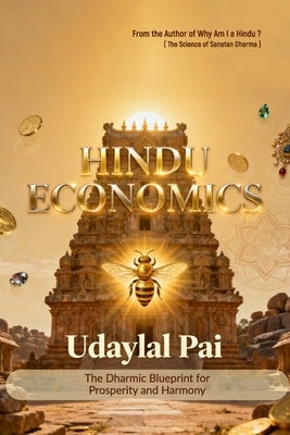 Hindu Economics: The Dharmic Blueprint for Prosperity and Harmony by Pai, Udaylal