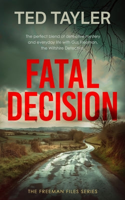 Fatal Decision: A Cold Case Murder Mystery Series by Tayler, Ted