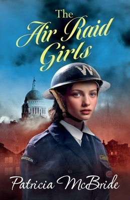 The Air Raid Girls by McBride, Patricia