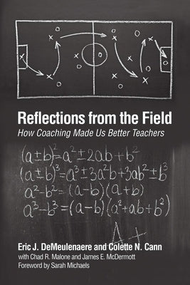 Reflections from the Field: How Coaching Made Us Better Teachers by Demeulenaere, Eric J.