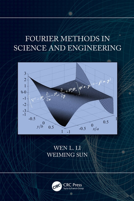 Fourier Methods in Science and Engineering by Li, Wen