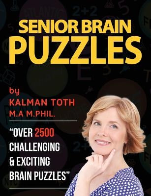 Senior Brain Puzzles: Keep Your Brain Young & Vibrant by Toth M. a. M. Phil, Kalman