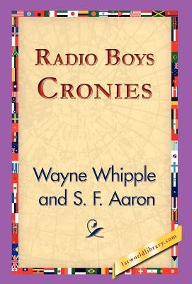 Radio Boys Cronies by Whipple, Wayne