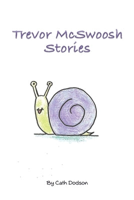 Trevor McSwoosh Stories by Dodson, Cath