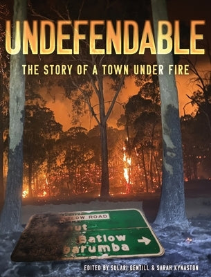 Undefendable: The Story of a Town Under Fire by Gentill, Sulari