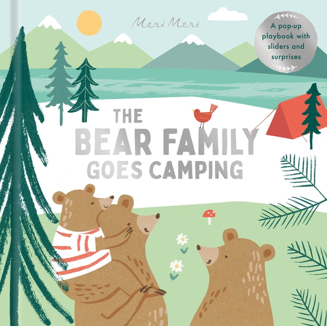 The Bear Family Goes Camping: A Pop-Up Playbook with Sliders and Surprises by Meri Meri