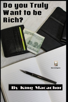 Do you truly want to be rich? by Macachor, King