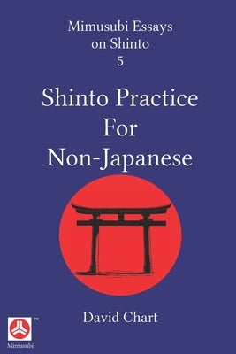 Shinto Practice for Non-Japanese by Chart, David