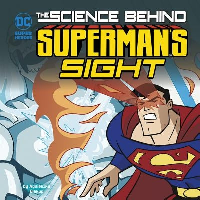 The Science Behind Superman's Sight by Vecchio, Luciano