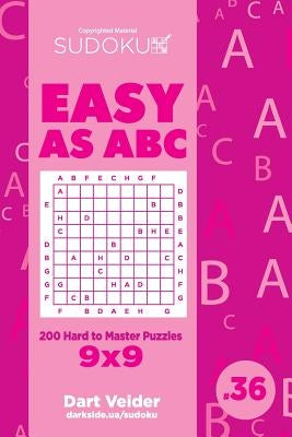 Sudoku Easy as ABC - 200 Hard to Master Puzzles 9x9 (Volume 36) by Veider, Dart