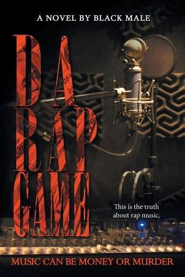 Da Rap Game: Music Can Be Money or Murder by Male, Black