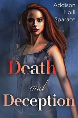 Death and Deception by Sparace, Addison Holli