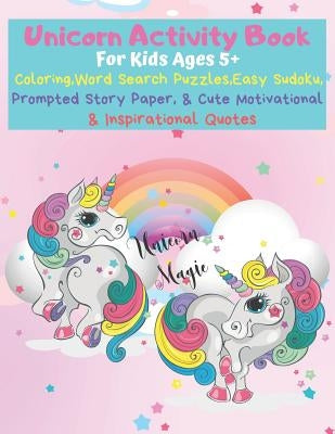 Unicorn Activity Book: The Ultimate Coloring, Word Search, Sudoku, & Prompted Story Paper Exercise Book for Kids by Publishing Co, First Thought