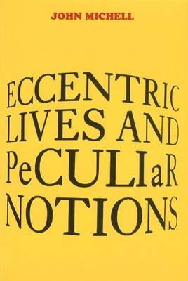 Eccentric Lives and Peculiar Notions by Michell, John