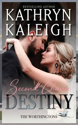 Second Chance Destiny by Kaleigh, Kathryn