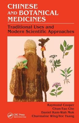 Chinese and Botanical Medicines: Traditional Uses and Modern Scientific Approaches by Cooper, Raymond