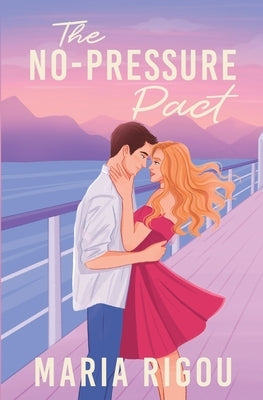 The No Pressure Pact by Rigou, Maria