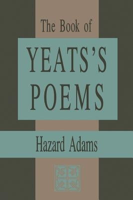 The Book of Yeats's Poems by Adams, Hazard