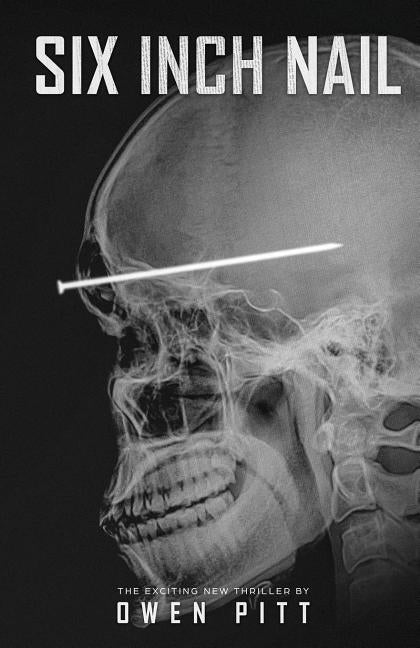 Six Inch Nail by Pitt, Owen