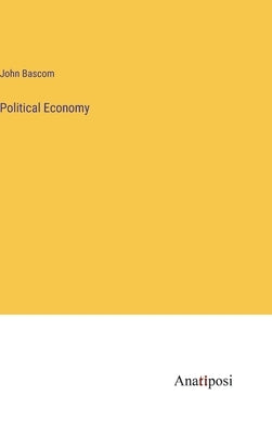 Political Economy by BASCOM, John