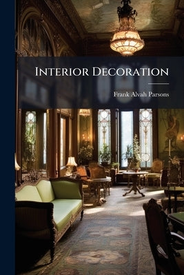 Interior Decoration by Parsons, Frank Alvah