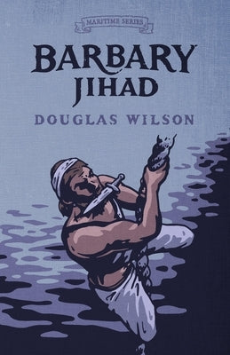 Barbary Jihad by Wilson, Douglas