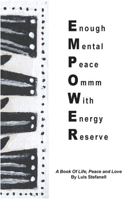 Empower: A Book of Life, Peace and Love by Stefanell, Luis