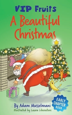 A Beautiful Christmas: A Humorous Early Chapter Book for Kids Age 6 and Up by Musselmani, Adam