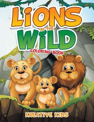 Lions in the Wild Coloring Book by Kreative Kids