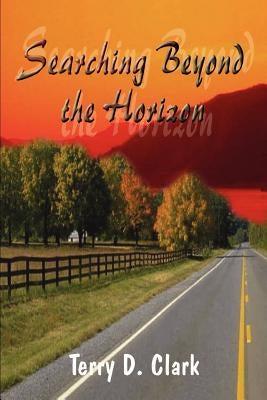 Searching Beyond the Horizon by Clark, Terry D.