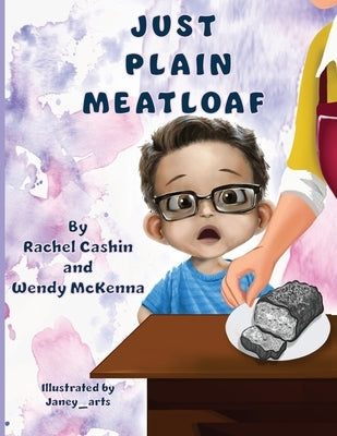 Just Plain Meatloaf by McKenna, Wendy