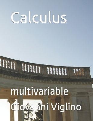 Calculus: multivariable by Viglino, Giovanni