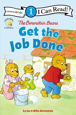 The Berenstain Bears Get the Job Done by Berenstain, Jan