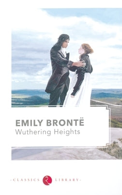 Wuthering Heights by Bronte, Emily