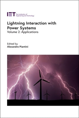 Lightning Interaction with Power Systems: Applications by Piantini, Alexandre